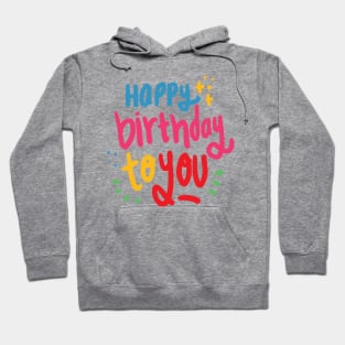 Happy Birthday To You Hoodie